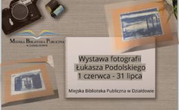 Wystawa fotografii Łukasza Podolskiego
