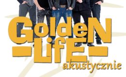 Koncert GoldeN Life Akustycznie. Zapraszamy