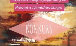 Zapraszamy do udziału w Powiatowym Konkursie Dorobku Artystycznego Twórców Nieprofesjonalnych