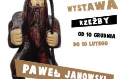 Wystawa rzeźby Pawła Jankowskiego