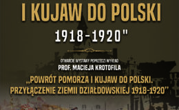 Zapraszamy na wystawę pt. „Powrót Pomorza i Kujaw do Polski 1918-1920”.