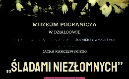 "Śladami Niezłomnych" – zapaszmy na wykład