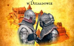 Zostań rycerzem. Przyjdź na zamek w Działdowie