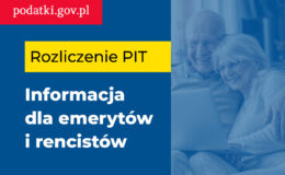 Rozliczenie PIT - informacja dla emerytów i rencistów