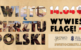 Wywieś Flagę - Akcja promująca Święto Chrztu Polski