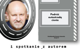 Promocja tomiku poezji Bernarda Żóralskiego - „Podróż autostradą cienia”
