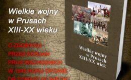 Promocja książki "Wielkie wojny w Prusach XIII-XX wieku"