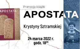 na zdjęciu plakat promujący wydarzenie, po lewej stronie znajduje się zdjęcie książki, w środku jest napis Promocja książki "APOSTATA" Krystyny Sztramskiej 24 marca, o godz. 18.00, po prawej stronie jest zdjęcie Krystyny Sztarmaskiej