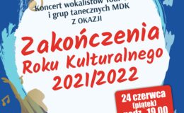 plakat informujący o wydarzeniu - zakończenie roku kulturalnego MDK