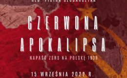 plakat informujący o spotkaniu pt. „CZERWONA APOKALIPSA." Napaść ZSRS na Polskę 1939 r.