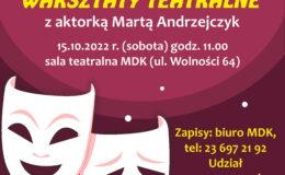 plakat informujący o warsztatach teatralnych z aktorką Martą Andrzejczyk