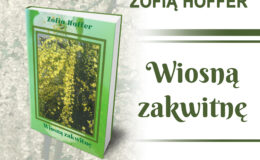 plakat promujący spotkanie "Wiosną zakwitnę" - spotkanie z poetką Zofią Hoffer