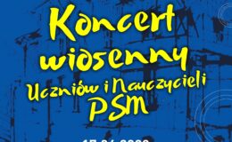 plakat promujący wydarzenie - Koncert Wiosenny nauczycieli i uczniów szkoły muzycznej w Działdowie