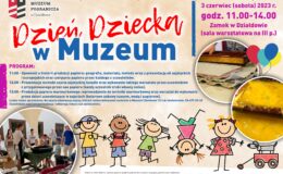 plakat promujący warsztaty z okazji Dnia Dziecka, które odbędą się w Muzeum Pogranicza w Działdowie