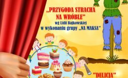 plakat zapraszający na dwa spektakle teatralne do MDK "Przygoda Stracha na Wróble" i "Delicja"
