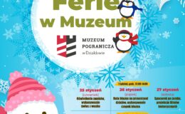 plakat informujący o feriach w Muzeum Pogranicza w Działdowie