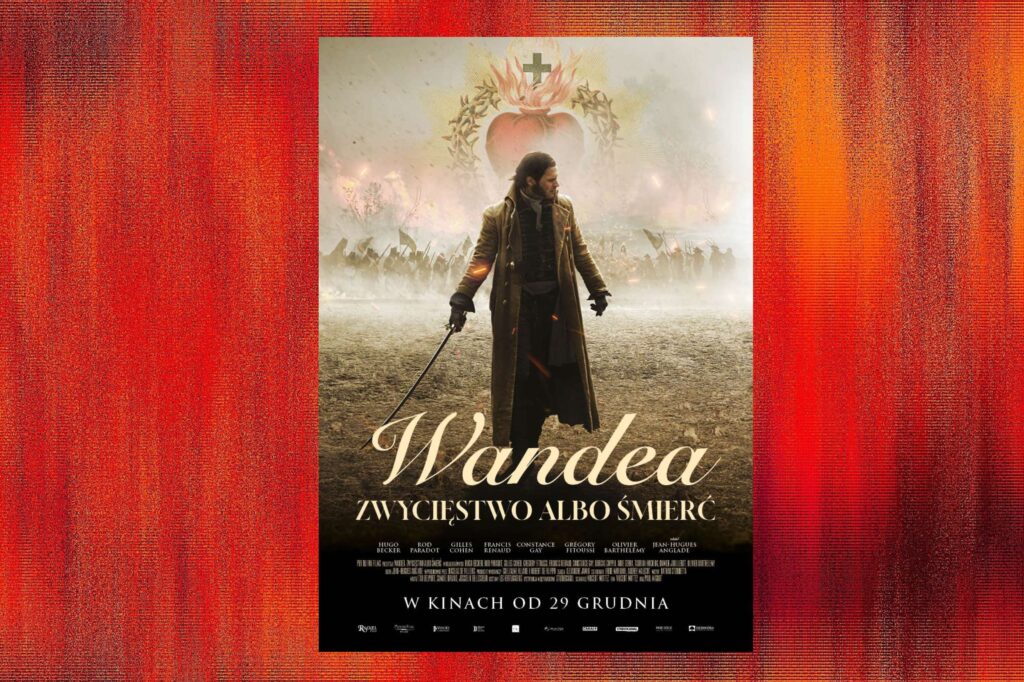 W Kinie Apollo: "Wandea. Zwycięstwo albo śmierć" plakat filmowy filmu: „Wandea. Zwycięstwo albo śmierć”