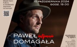plakat informujący o koncercie Pawła Domagały w Działdowie