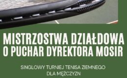 plakat informujący o turnieju tenisa ziemnego - Mistrzostwa Działdowa w Tenisie o Puchar Dyrektora MOSiR,