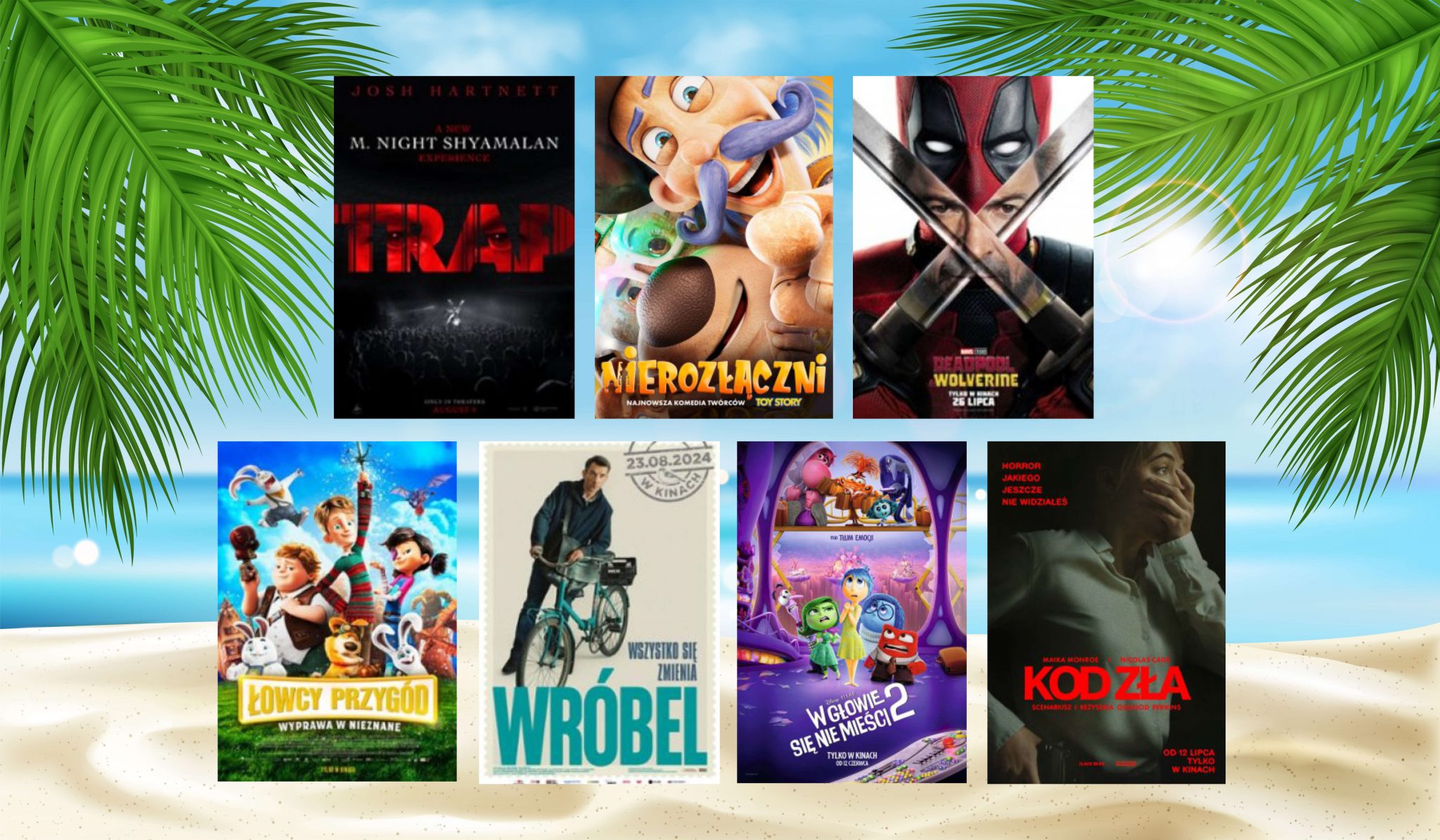 plakaty takich filmów jak: „Łowcy przygód”, „Nierozłączni”, „Deadpool & Wolverine”, „Pułapka”, „Kod zła”, „W głowie się nie mieści 2”, „Wróbel”