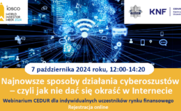 "Najnowsze sposoby działania cyberoszustów – czyli jak nie dać się okraść w Internecie" - webinarium