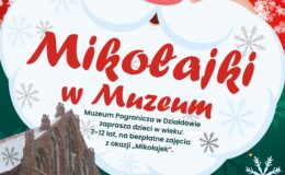 plakat informujący o świątecznych warsztatach mikołajkowych mu Muzeum Pogranicza