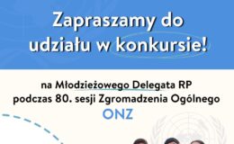 Zapraszamy do udziału w konkursie na Młodzieżowego Delegata RP na 80. sesję Zgromadzenia Ogólnego ONZ