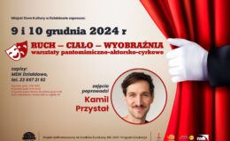 plakat informujący o warsztatach pantomimiczno-aktorsko-cyrkowych w MDK w Działdowie