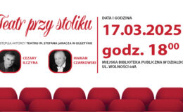 plakat informujący o spotkaniu z cyklu "Teatr przy stoliku" w Miejskiej Bibliotece Publicznej w Działdowie plakat informujący o spotkaniu z cyklu "Teatr przy stoliku" w Miejskiej Bibliotece Publicznej w Działdowie
