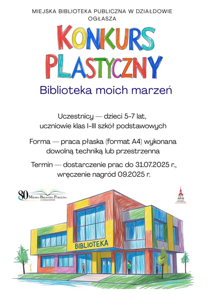 „Biblioteka moich marzeń” - konkurs plastyczny z okazji jubileuszu MBP plakat informujący o konkursie plastycznym z okazji 80. lecia Miejskiej biblioteki Publicznej w Działdowie