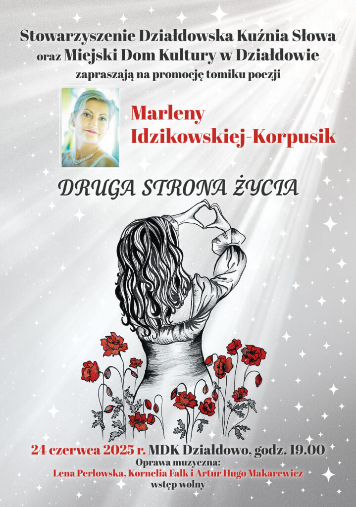"Druga strona życia" - promocja tomiku wierszy Marleny Idzikowskiej-Korpusik lakat informujący o promocji tomiku wierszy Marleny Idzikowskiej-Korpusik "Druga strona życia" w Miejskim Domu Kultury w Działdowie