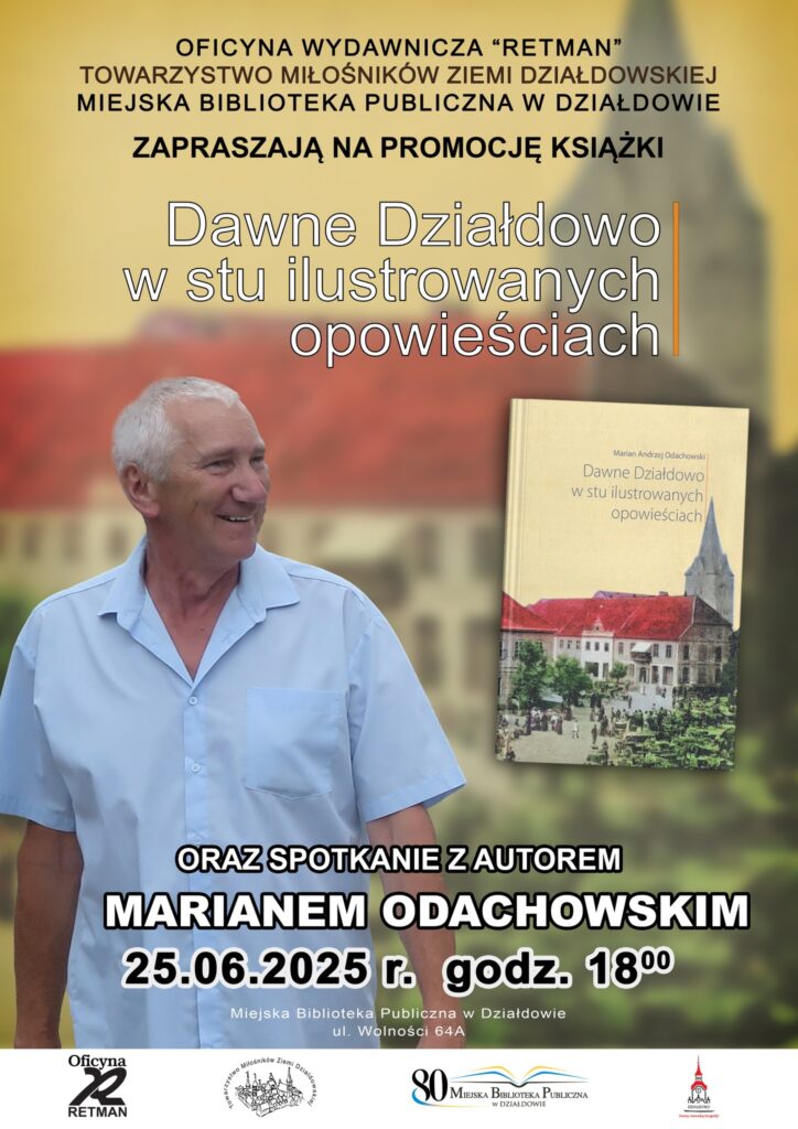 "Dawne Działdowo w stu ilustrowanych opowieściach" - spotkanie z Marianem Odachowskim w bibliotece plakat informujący o promocji książki Mariana Odachowskiego