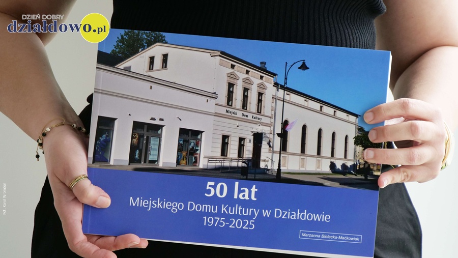 "50 lat Miejskiego Domu Kultury w Działdowie 1975-2025" - tę książkę trzeba mieć! książka "50 lat Miejskiego Domu Kultury w Działdowie 1975-2025" autorstwa Marzanny Bieleckiej Maćkowiak