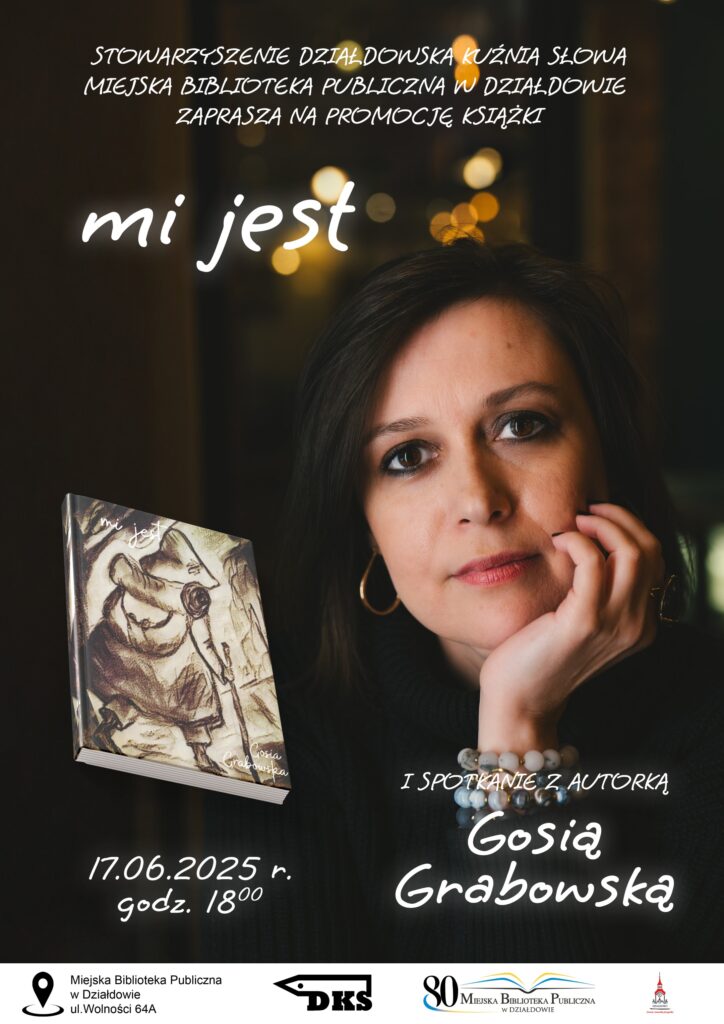 "Mi jest" spotkanie autorskie z Gosią Grabowską w MBP (Na zdjęciu głównym plakat informujący o promocji tomiku wierszy "Mi jest" i spotkanie z autorką Gosią Grabowską w Miejskiej Bibliotece Publicznej w Działdowie