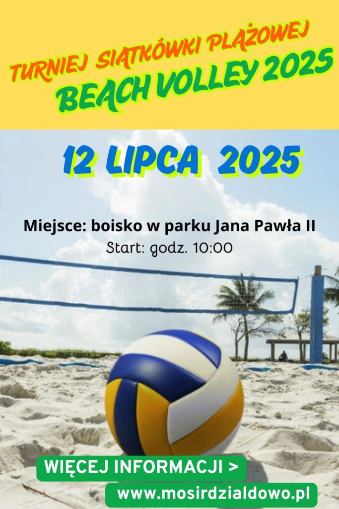 Turniej Siatkówki Plażowej "Beach Volley 2025" - są jeszcze wolne miejsca Turniej Siatkówki Plażowej "Beach Volley 2025" - są jeszcze wolne miejsca