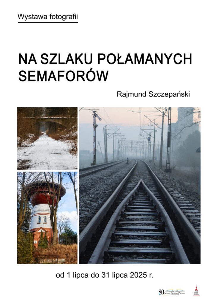 Wystawa fotografii "Na szlaku połamanych semaforów" Wystawa fotografii "Na szlaku połamanych semaforów"