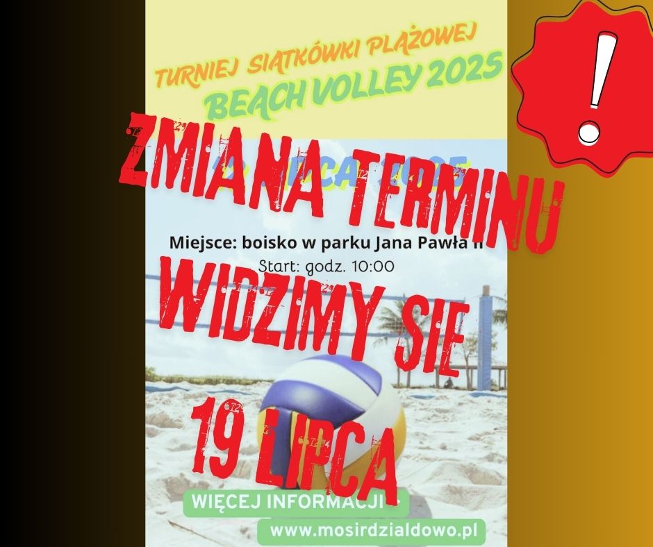 Turniej Siatkówki Plażowej "Beach Volley 2025" - zmiana terminu rozgrywek Turniej Siatkówki Plażowej "Beach Volley 2025" - zmiana terminu rozgrywek