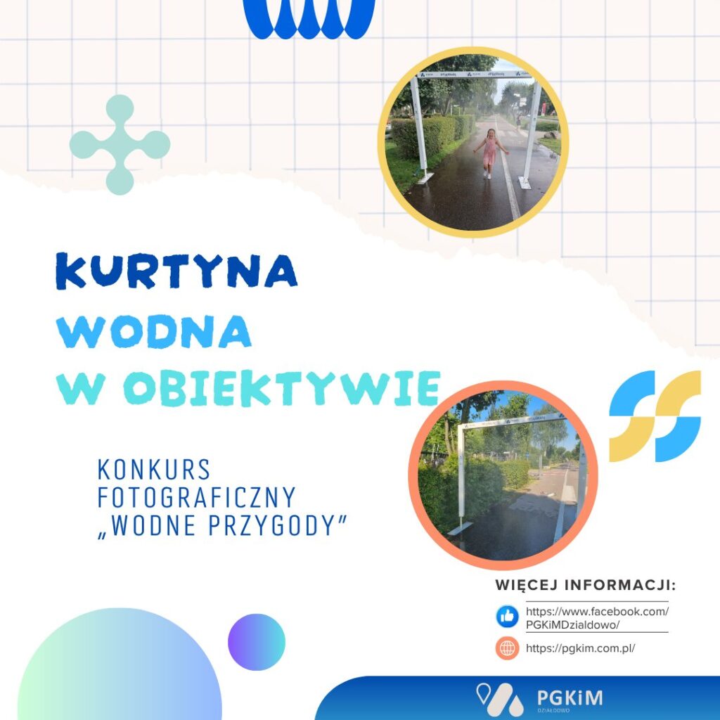 "Wodne przygody" - konkurs fotograficzny PGKiM plakat konkursu fotograficznego "Wodne przygody" - kurtyna wodna w obiektywie