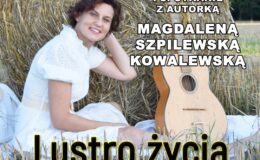 plakat informujący o spotkaniu autorskim z Magdaleną Szpilewską-Kowalewską i promocją jej tomiku poezji "Lustro życia"