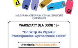 plakat informujący o warsztatach "Od Wizji do Wyników. Profesjonalne wyznaczanie celów" w MBP w Działdowie