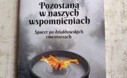 okładka książki Ela Cichosza „Pozostaną w naszych wspomnieniach. Spacer po działdowskich cmentarzach”