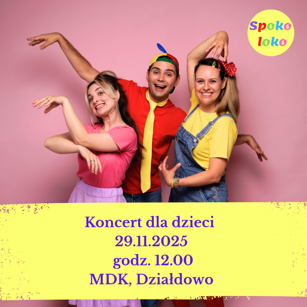 grafika informująca o koncercie zespołu Spoko Loko w Działdowie, widać dwie kobiety, jednego mężczyznę i treść informująca o koncercie