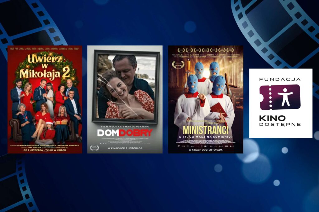 plakaty kinowe takich filmów jak: "Ministranci", "Dom dobry", "Uwierz w Mikołaja 2" oraz logo aplikacji „Kino Dostępne”