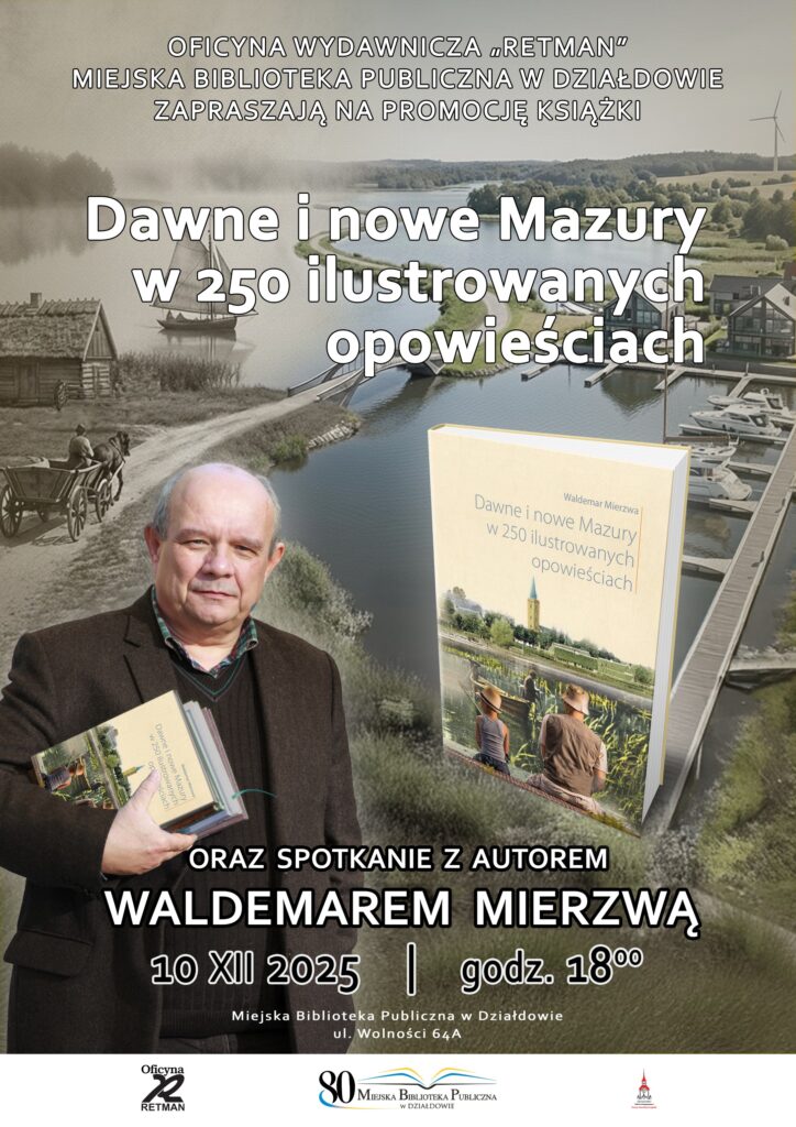 plakat informujący o wydarzeniu - "Dawne i nowe Mazury w 250 ilustrowanych opowieściach" - spotkanie z Waldemarem Mierzwą w MBP 
