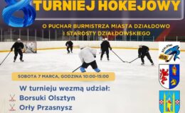 plakat informujący o Turnieju Hokejowym o puchar Burmistrza Działdowa i Starosty Działdowskiego