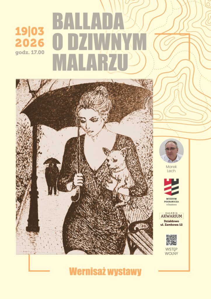 plakat informujący o wernisażu wystawy pirograficznej Marka Lecha „Ballada o dziwnym malarzu” w "Galerii Akwarium" w Muzeum Pogranicza