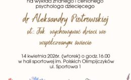plakat informujący o wykładzie dr Aleksandry Piotrowskiej pt. "Jak wychować dzieci we współczesnym świecie"