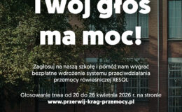 plakat informujący o głosowaniu w konkursie "Przerwij krąg przemocy w swojej szkole. Twój głos ma moc"