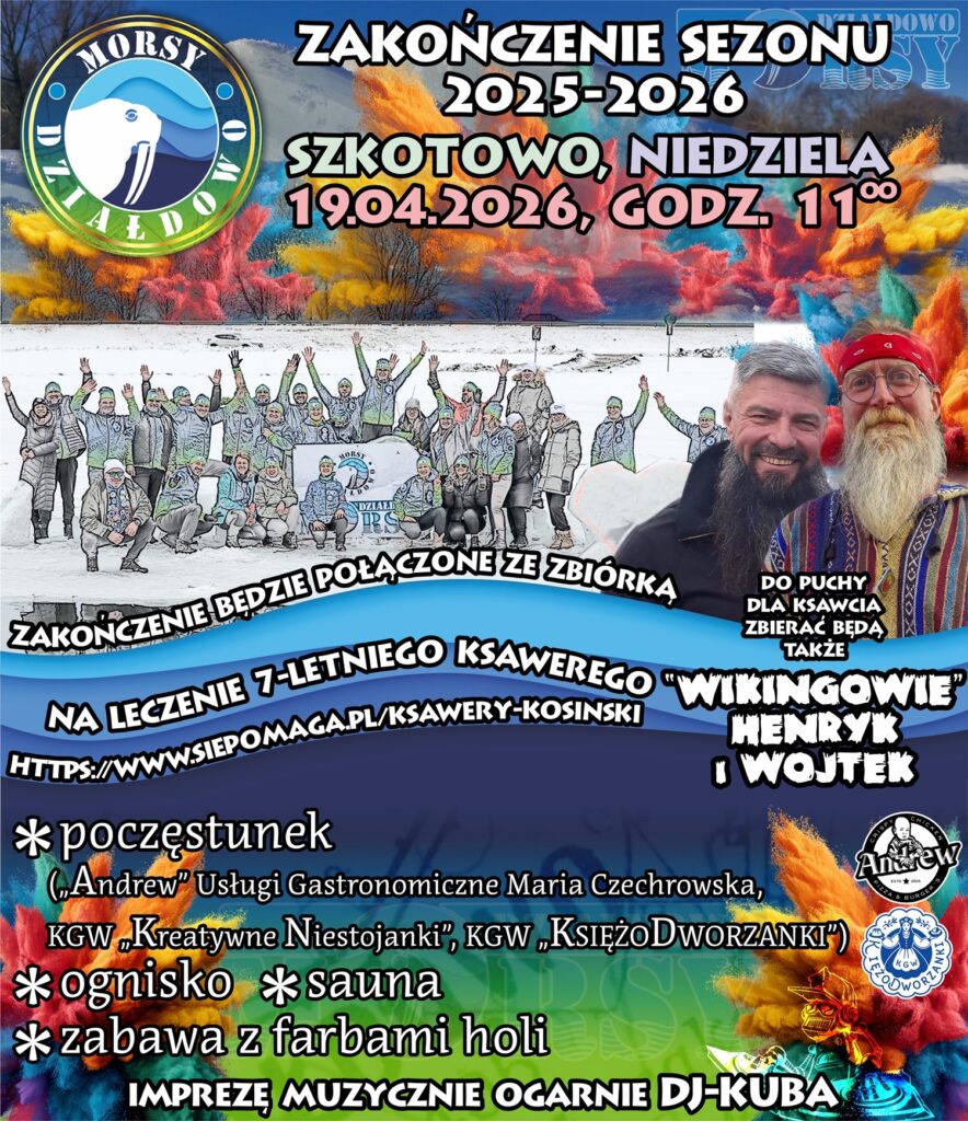 plakat informujący o akcji charytatywnej i oficjalnym zakończeniu sezonu morsowania, organizowanego przez Stowarzyszenie „Morsy Działdowo”