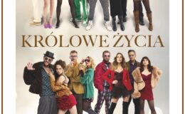 plakat informujący o spektaklu, który odbędzie się w Sali widowiskowej MDK Działdowo pt. „Królowe życia”